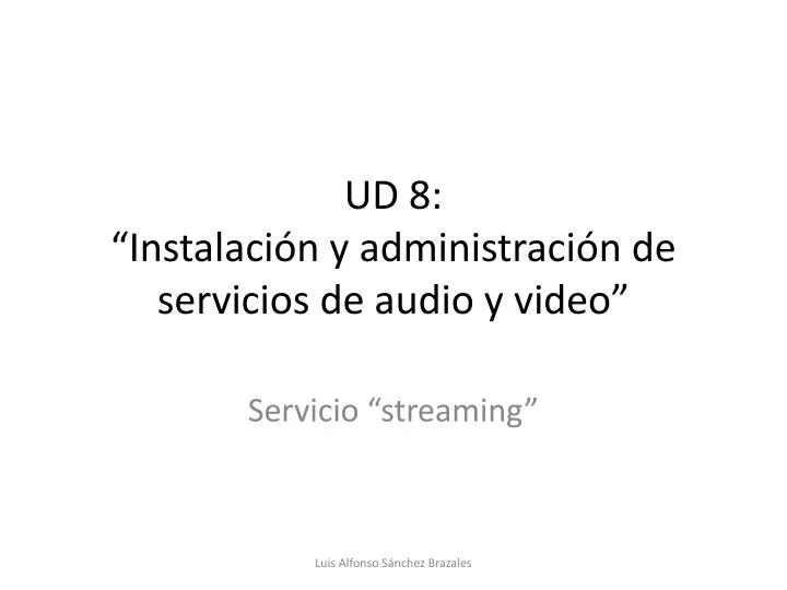 ud 8 instalaci n y administraci n de servicios de audio y video