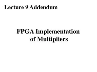 FPGA Implementation of Multipliers