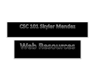 CSC 101 Skyler Mendez