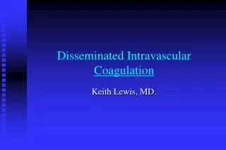 Disseminated Intravascular Coagulation