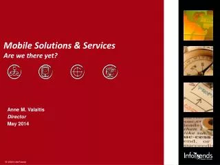 Mobile Solutions &amp; Services Are we there yet?