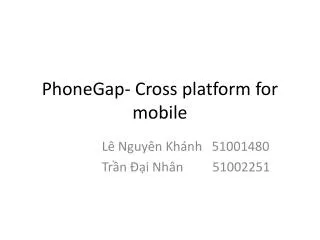 PhoneGap - Cross platform for mobile