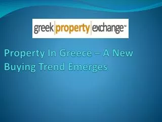 Property In Greece – A New Buying Trend Emerges