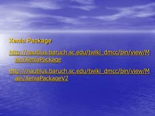Xenia Package nautilus.baruch.sc/twiki_dmcc/bin/view/Main/XeniaPackage