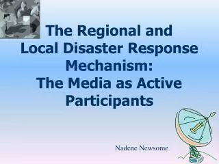 The Regional and Local Disaster Response Mechanism: The Media as Active Participants