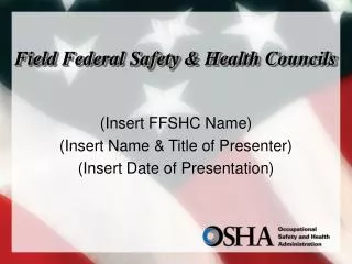 Field Federal Safety &amp; Health Councils