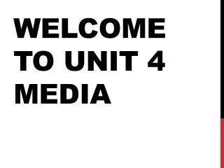 Welcome to Unit 4 Media
