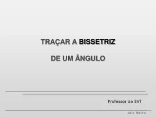 tra ar a bissetriz de um ngulo