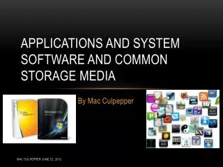 Applications and system software and common storage media