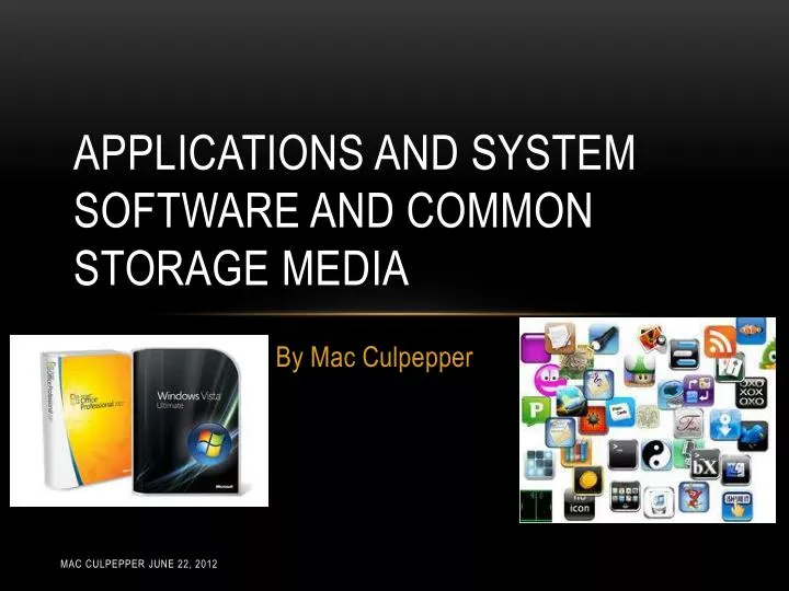 applications and system software and common storage media