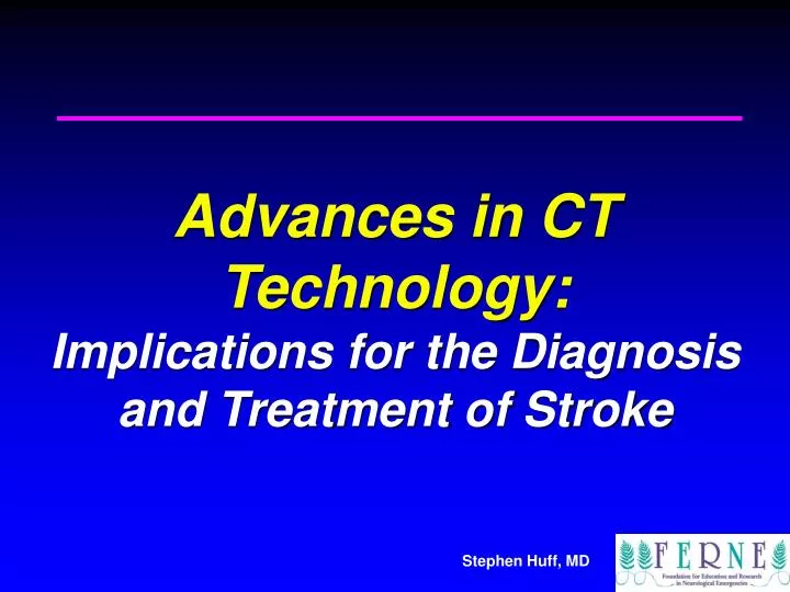 advances in ct technology implications for the diagnosis and treatment of stroke