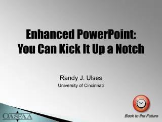 Enhanced PowerPoint: You Can Kick It Up a Notch