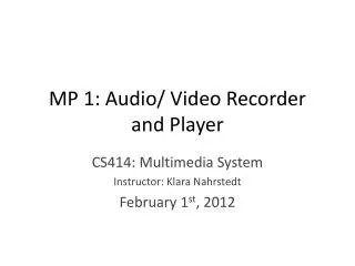MP 1: Audio/ Video Recorder and Player