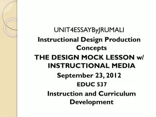 UNIT4ESSAYByJRUMALI Instructional Design Production Concepts