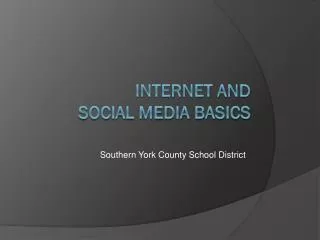 Internet and Social Media Basics