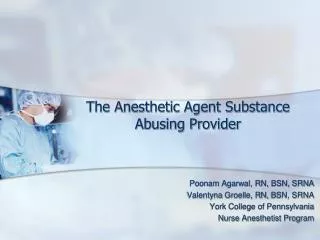 The Anesthetic Agent Substance Abusing Provider