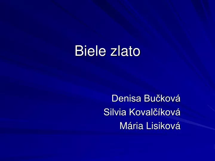 biele zlato