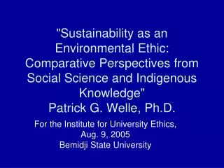 For the Institute for University Ethics, Aug. 9, 2005 Bemidji State University