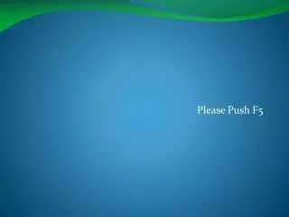 Please Push F5