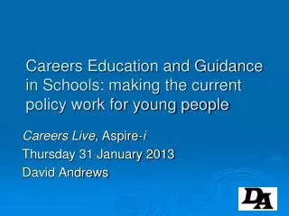 Careers Education and Guidance in Schools: making the current policy work for young people