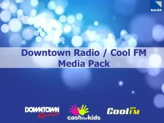 Downtown Radio / Cool FM Media Pack