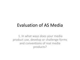 Evaluation of AS Media
