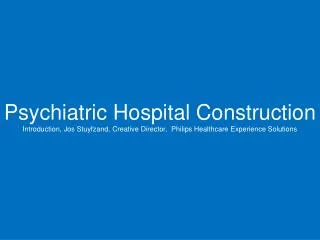 Psychiatric Hospital Construction