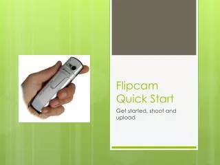 Flipcam Q uick Start