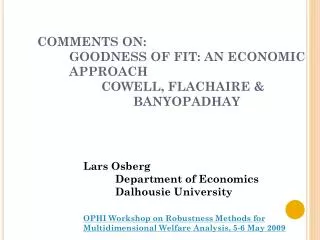 COMMENTS ON: 	GOODNESS OF FIT: AN ECONOMIC 	APPROACH 		COWELL, FLACHAIRE &amp; 				BANYOPADHAY