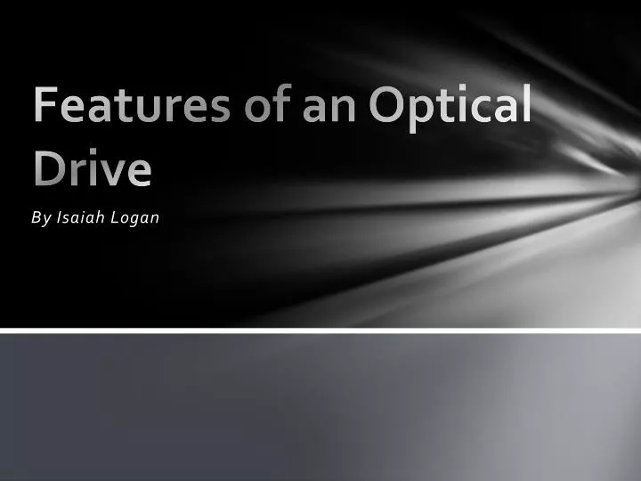 features of an optical drive