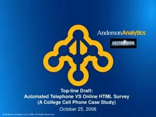 Top-line Draft: Automated Telephone VS Online HTML Survey (A College Cell Phone Case Study)