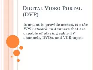 Digital Video Portal (DVP)