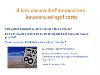 il lato oscuro dell innovazione innovare ad ogni costo