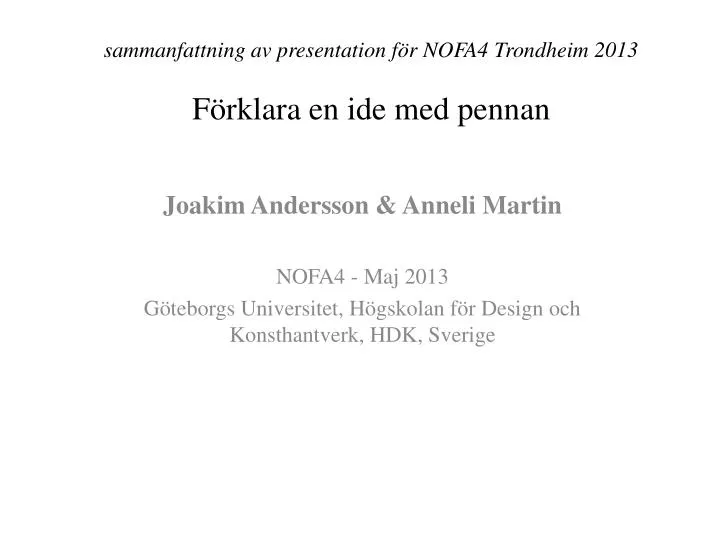 sammanfattning av presentation f r nofa4 trondheim 2013 f rklara en ide med pennan