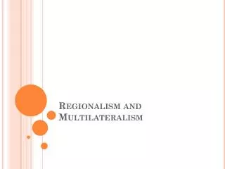 Regionalism and Multilateralism