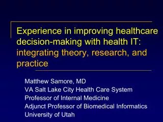 Matthew Samore, MD VA Salt Lake City Health Care System Professor of Internal Medicine