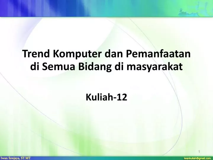 trend komputer dan pemanfaatan di semua bidang di masyarakat