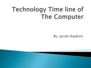Technology Time line of The Computer