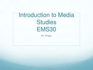 Introduction to Media Studies EMS30