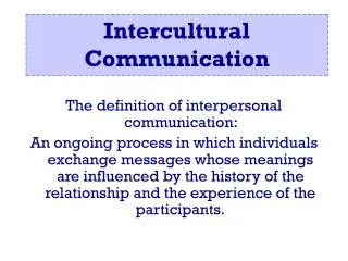 The definition of interpersonal communication: