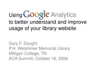 Using Google Analytics to better understand and improve usage of your library website