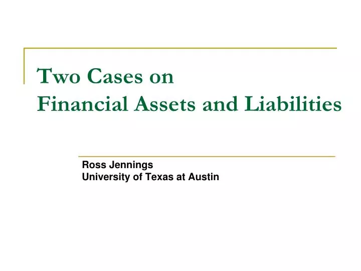 two cases on financial assets and liabilities