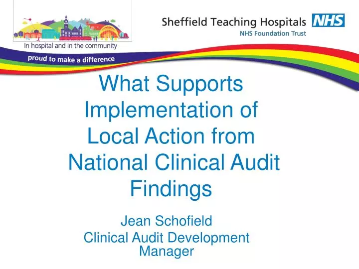 what supports implementation of local action from national clinical audit findings
