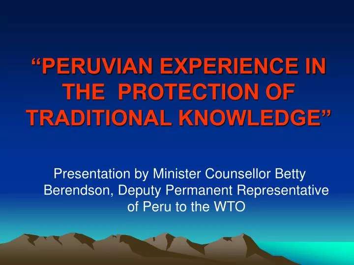 peruvian experience in the protection of traditional knowledge