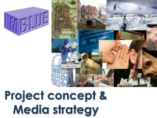 Project concept &amp; Media strategy