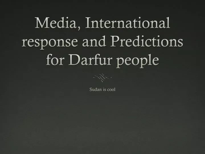 media international response and predictions for darfur people