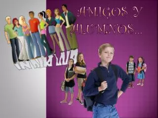 amigos y alumnos