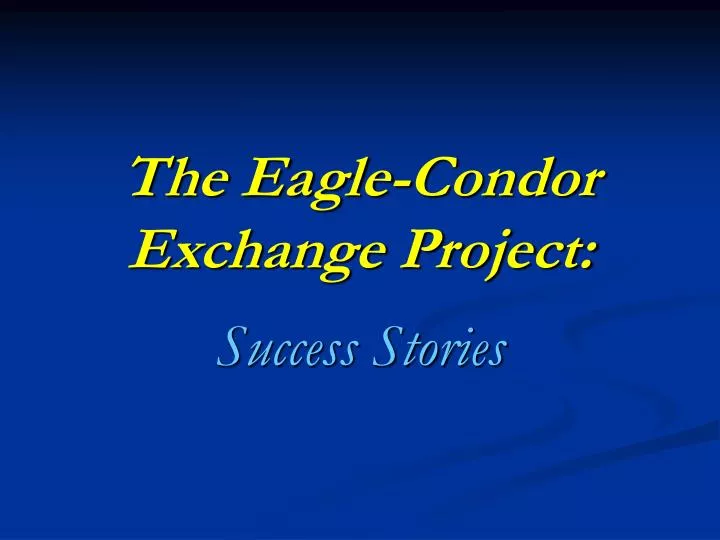 the eagle condor exchange project
