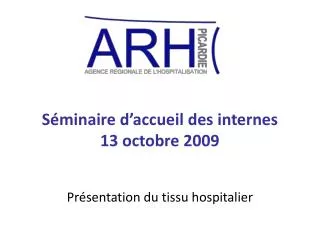 s minaire d accueil des internes 13 octobre 2009