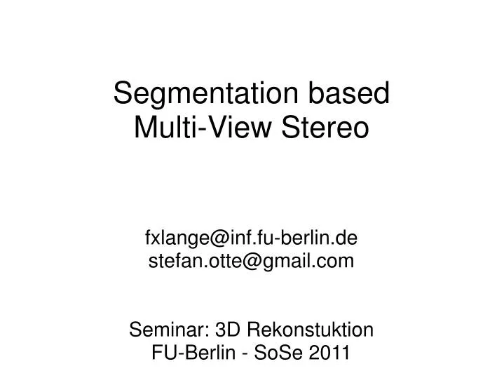 segmentation based multi view stereo